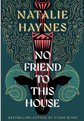Natalie Haynes new novel 'No Friend to this house' 